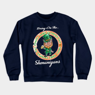 Let the shenanigans begin Crewneck Sweatshirt